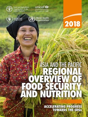 cover image of Asia and the Pacific Regional Overview of Food Security and Nutrition 2018